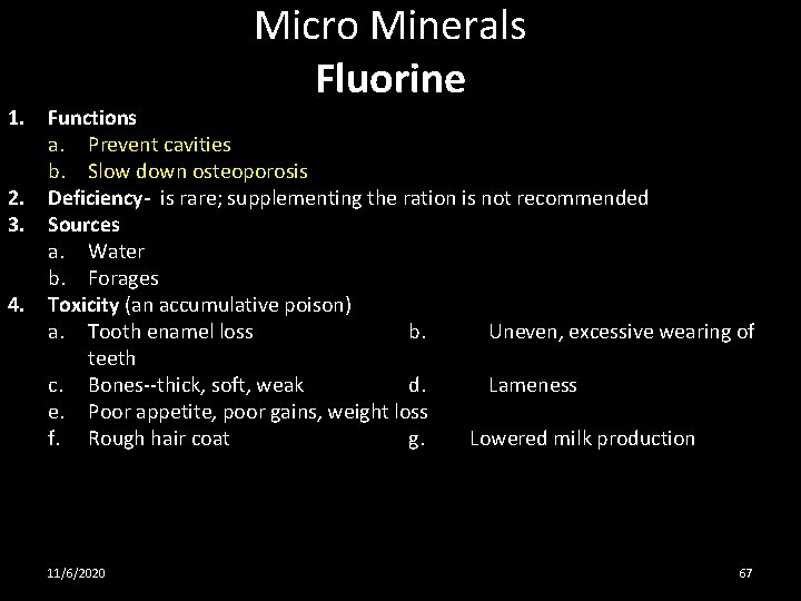 1. 2. 3. 4. Micro Minerals Fluorine Functions a. Prevent cavities b. Slow down