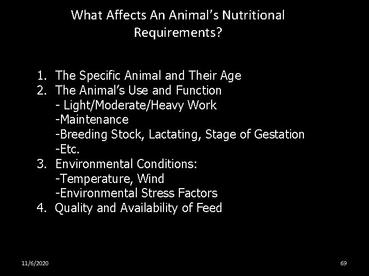 What Affects An Animal’s Nutritional Requirements? 1. The Specific Animal and Their Age 2.