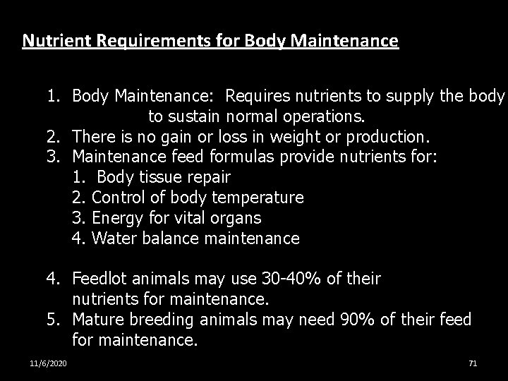 Nutrient Requirements for Body Maintenance 1. Body Maintenance: Requires nutrients to supply the body