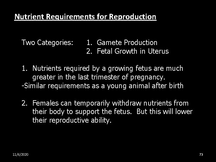 Nutrient Requirements for Reproduction Two Categories: 1. Gamete Production 2. Fetal Growth in Uterus
