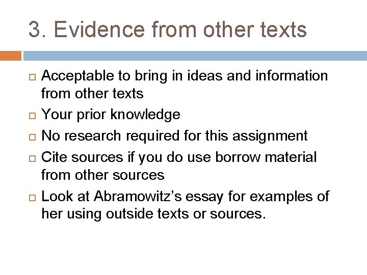 3. Evidence from other texts Acceptable to bring in ideas and information from other