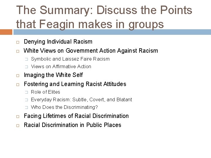 The Summary: Discuss the Points that Feagin makes in groups Denying Individual Racism White
