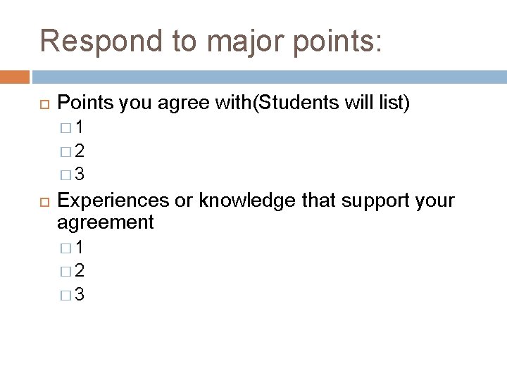 Respond to major points: Points you agree with(Students will list) � 1 � 2