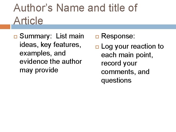 Author’s Name and title of Article Summary: List main ideas, key features, examples, and