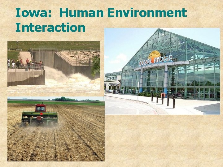 Iowa: Human Environment Interaction 