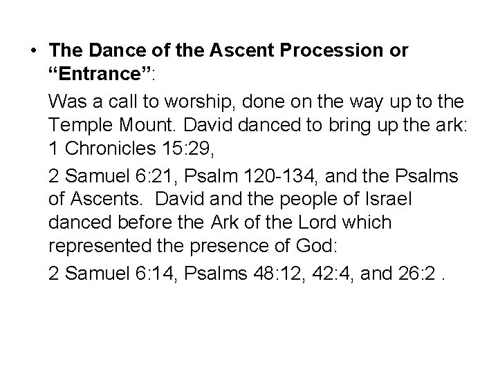  • The Dance of the Ascent Procession or “Entrance”: Was a call to