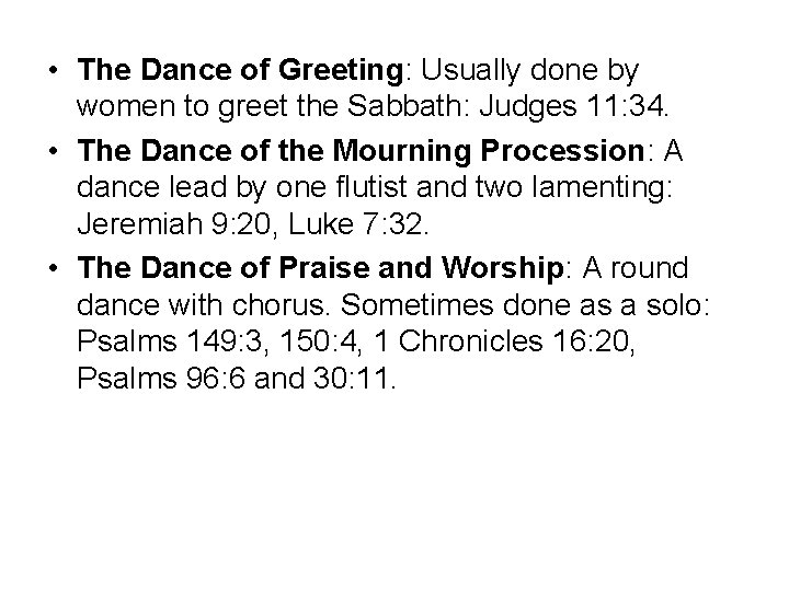  • The Dance of Greeting: Usually done by women to greet the Sabbath: