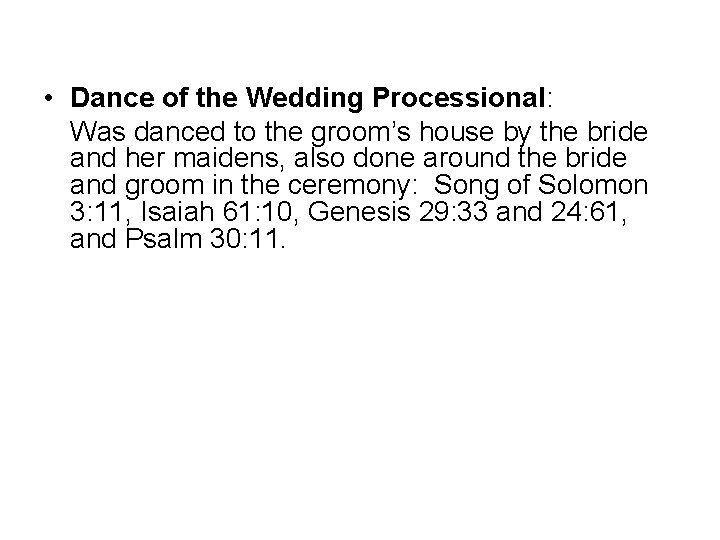  • Dance of the Wedding Processional: Was danced to the groom’s house by