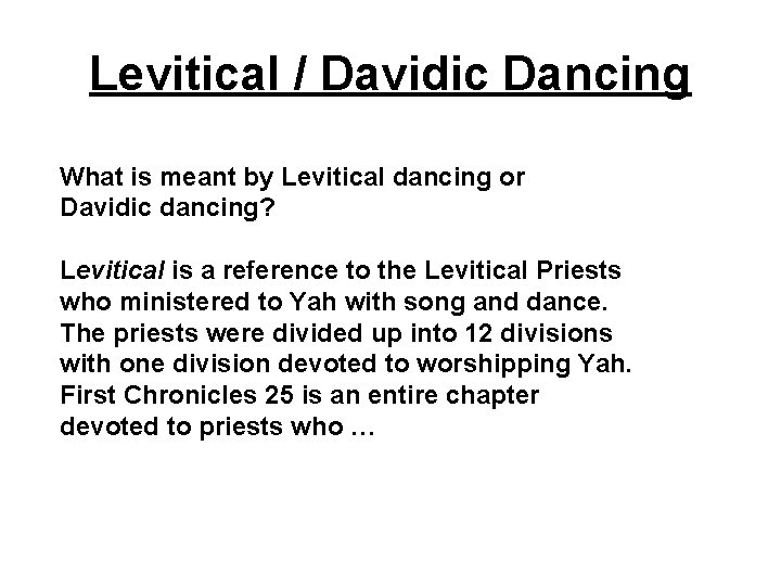 Levitical / Davidic Dancing What is meant by Levitical dancing or Davidic dancing? Levitical