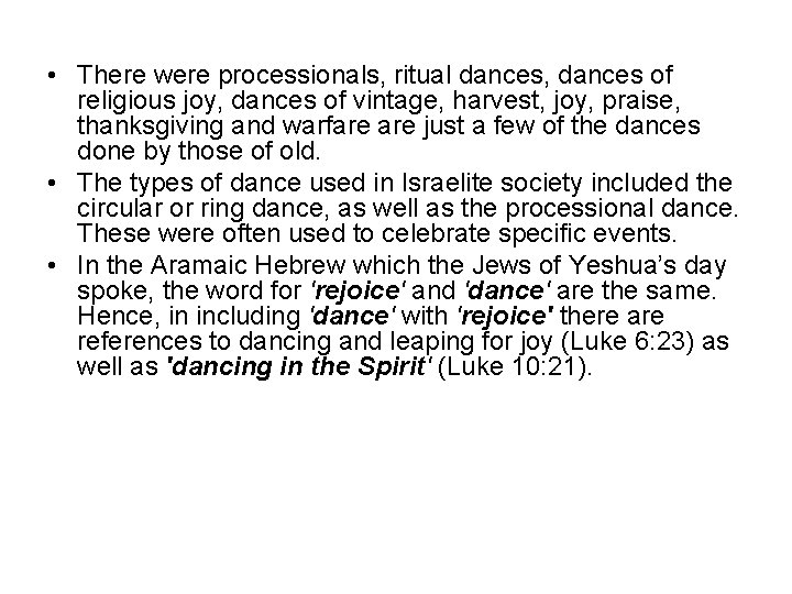  • There were processionals, ritual dances, dances of religious joy, dances of vintage,