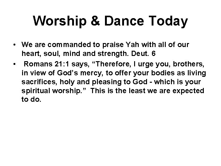 Worship & Dance Today • We are commanded to praise Yah with all of