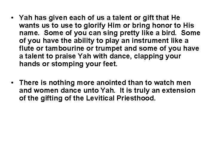  • Yah has given each of us a talent or gift that He