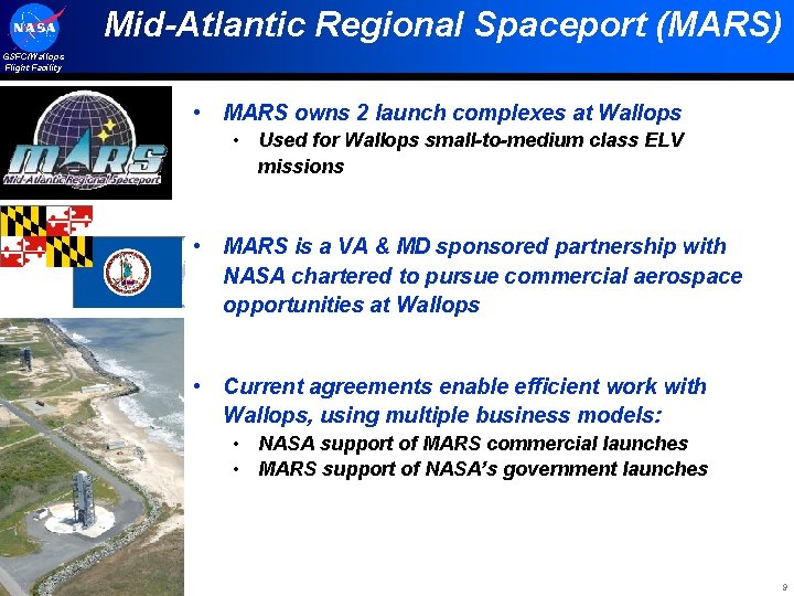 Mid-Atlantic Regional Spaceport (MARS) GSFC/Wallops Flight Facility • MARS owns 2 launch complexes at