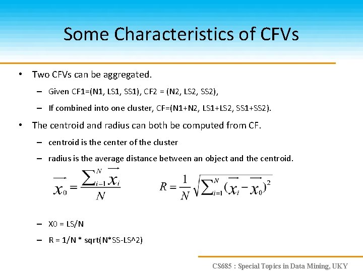 Some Characteristics of CFVs • Two CFVs can be aggregated. – Given CF 1=(N