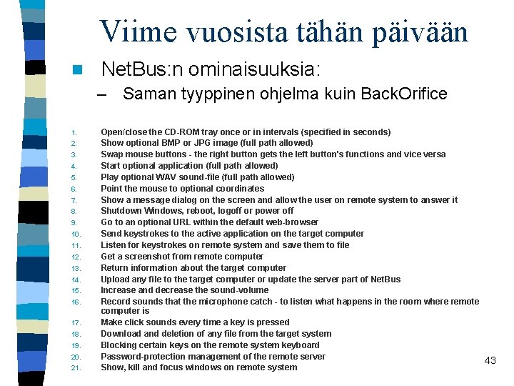 Viime vuosista tähän päivään n Net. Bus: n ominaisuuksia: – Saman tyyppinen ohjelma kuin