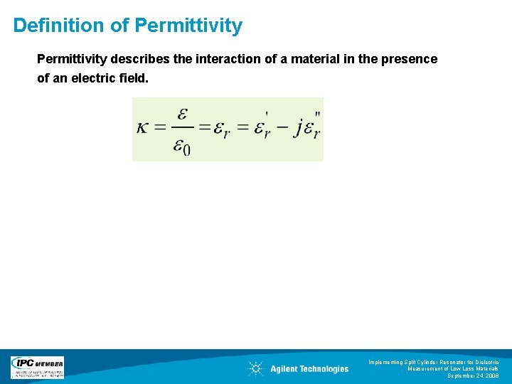 Definition of Permittivity describes the interaction of a material in the presence of an