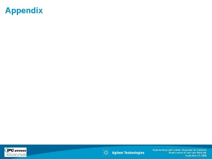 Appendix Implementing Split Cylinder Resonator for Dielectric Measurement of Low Loss Materials September 24,