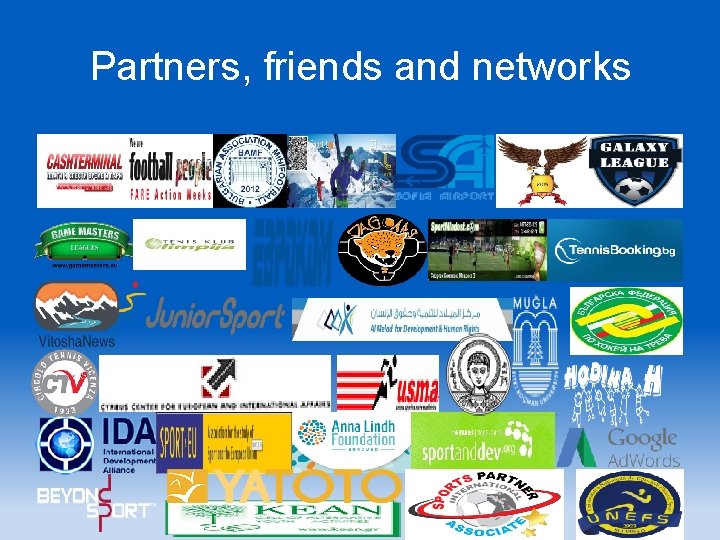 Partners, friends and networks 