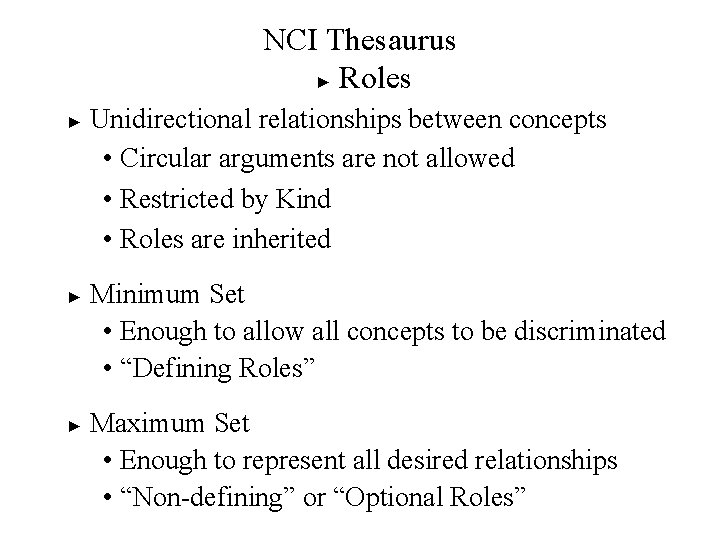 NCI Thesaurus ► Roles ► ► ► Unidirectional relationships between concepts • Circular arguments