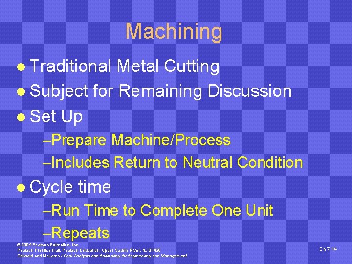 Machining l Traditional Metal Cutting l Subject for Remaining Discussion l Set Up -Prepare