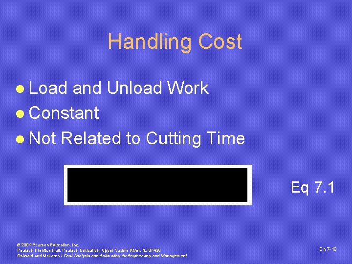 Handling Cost l Load and Unload Work l Constant l Not Related to Cutting