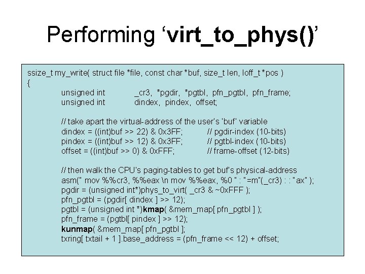 Performing ‘virt_to_phys()’ ssize_t my_write( struct file *file, const char *buf, size_t len, loff_t *pos