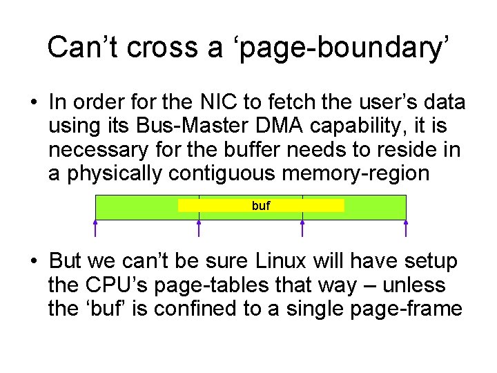 Can’t cross a ‘page-boundary’ • In order for the NIC to fetch the user’s