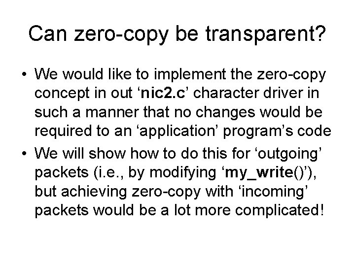 Can zero-copy be transparent? • We would like to implement the zero-copy concept in
