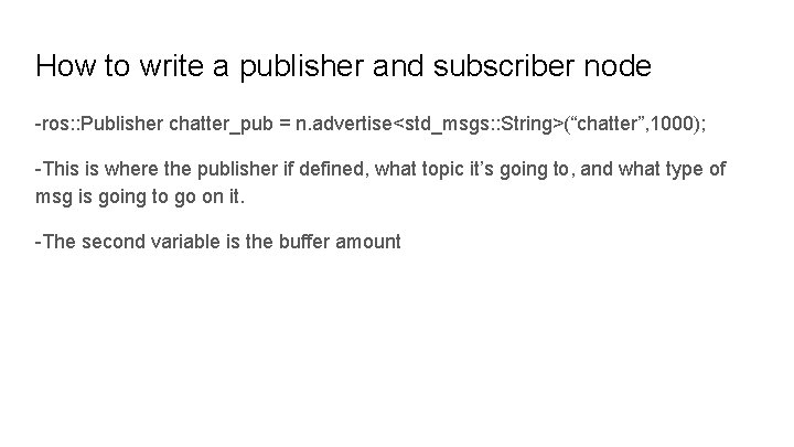 How to write a publisher and subscriber node -ros: : Publisher chatter_pub = n.