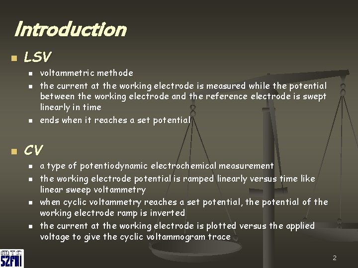 Introduction n LSV n n voltammetric methode the current at the working electrode is