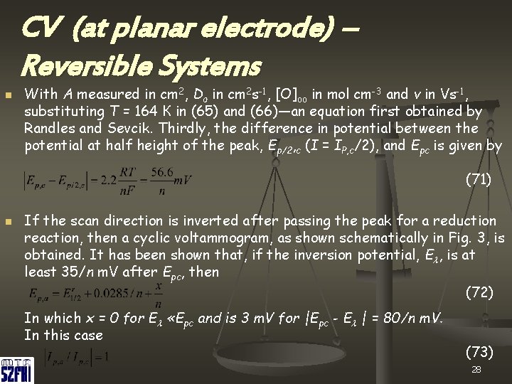 CV (at planar electrode) – Reversible Systems n With A measured in cm 2,