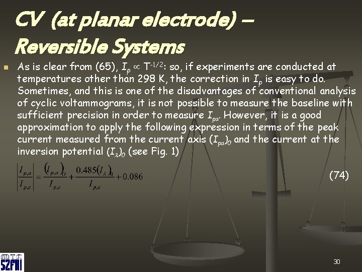 CV (at planar electrode) – Reversible Systems n As is clear from (65), Ip