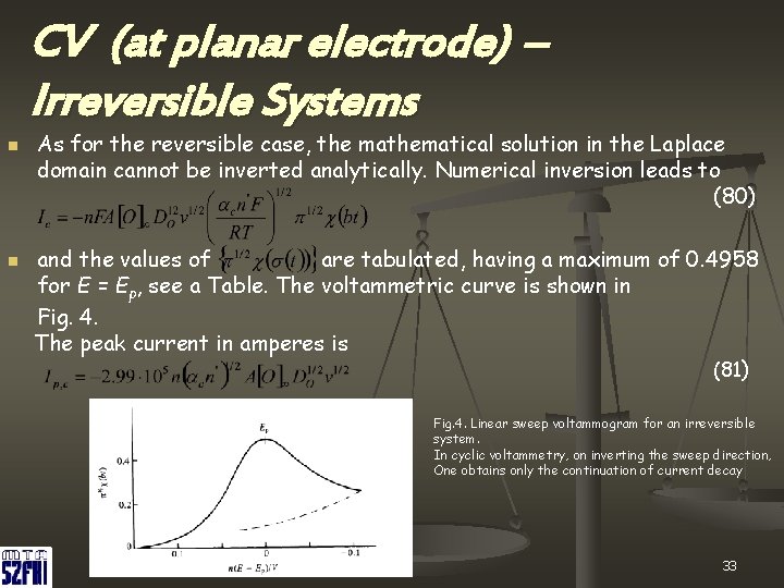 CV (at planar electrode) – Irreversible Systems n n As for the reversible case,