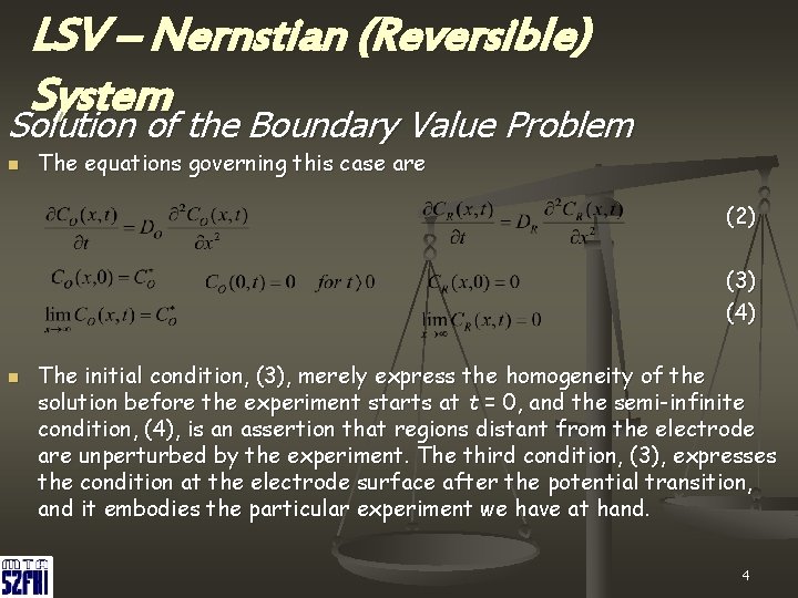 LSV – Nernstian (Reversible) System Solution of the Boundary Value Problem n The equations