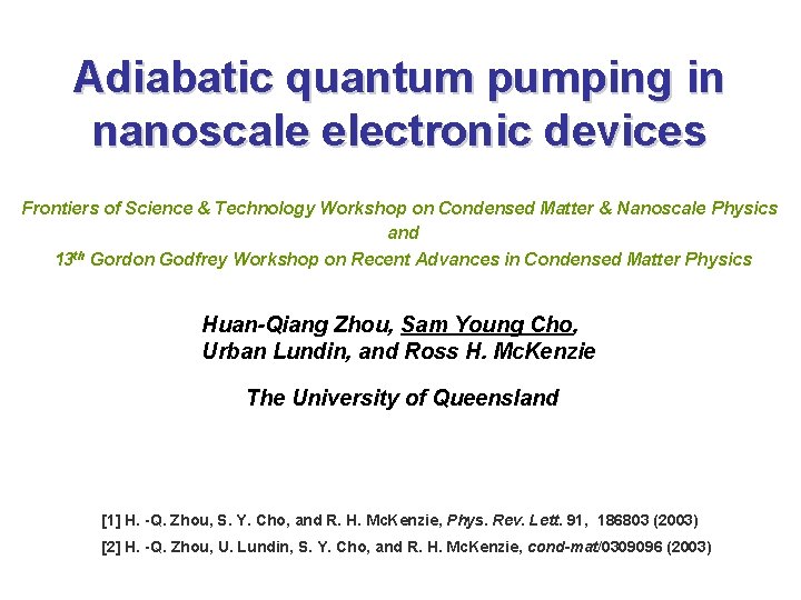 Adiabatic quantum pumping in nanoscale electronic devices Frontiers of Science & Technology Workshop on