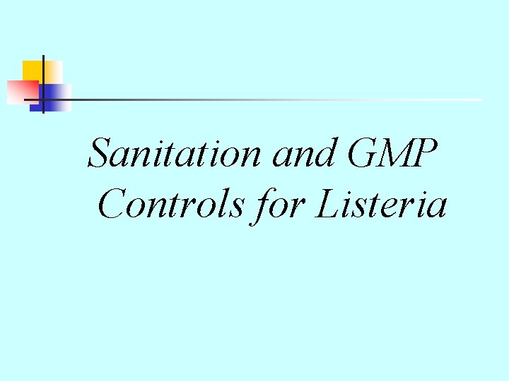 Sanitation and GMP Controls for Listeria 