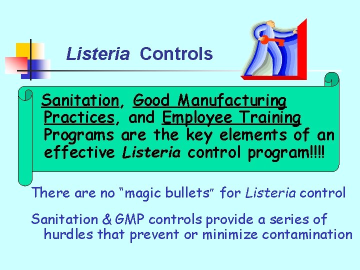 Listeria Controls Sanitation, Good Manufacturing Practices, and Employee Training Programs are the key elements