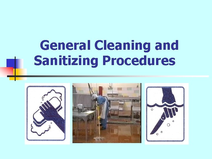 General Cleaning and Sanitizing Procedures 