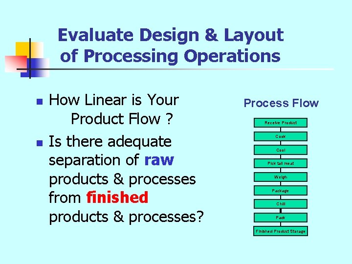 Evaluate Design & Layout of Processing Operations n n How Linear is Your Product