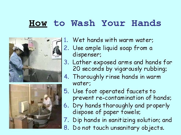 How to Wash Your Hands 1. Wet hands with warm water; 2. Use ample