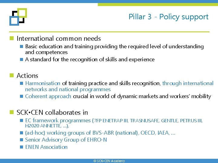 Pillar 3 - Policy support n International common needs n Basic education and training Pillar 3 - Policy support n International common needs n Basic education and training