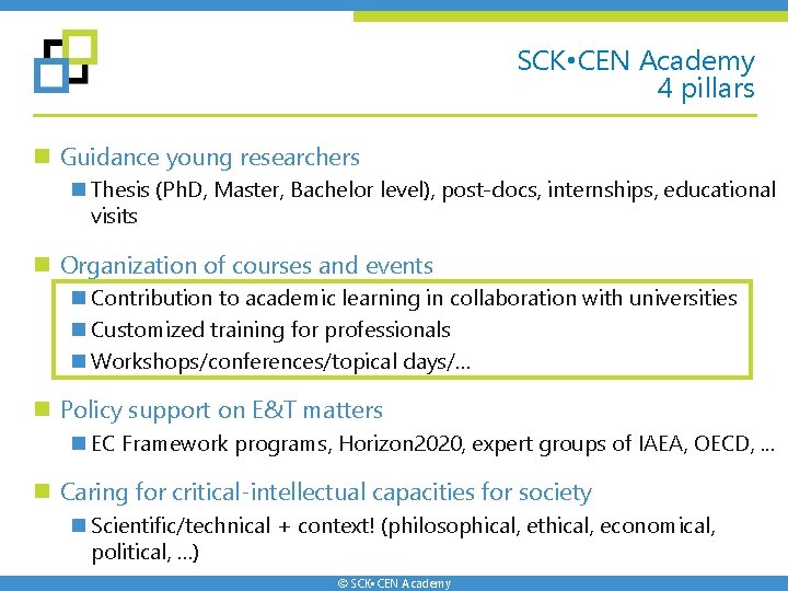 SCK • CEN Academy 4 pillars n Guidance young researchers n Thesis (Ph. D, SCK • CEN Academy 4 pillars n Guidance young researchers n Thesis (Ph. D,