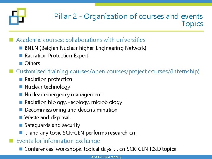 Pillar 2 - Organization of courses and events Topics n Academic courses: collaborations with Pillar 2 - Organization of courses and events Topics n Academic courses: collaborations with