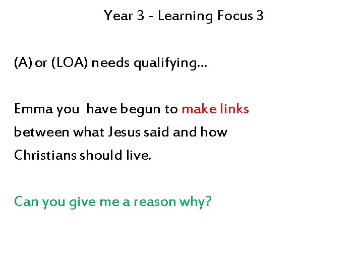 Year 3 - Learning Focus 3 (A) or (LOA) needs qualifying. . . Emma