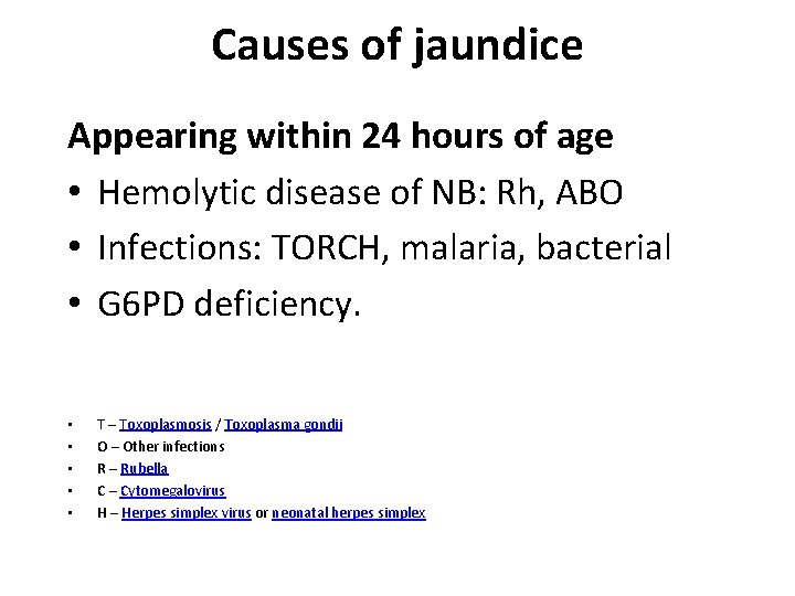 Causes of jaundice Appearing within 24 hours of age • Hemolytic disease of NB: