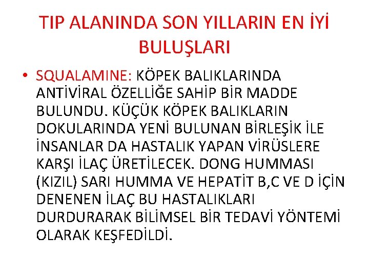 TIP ALANINDA SON YILLARIN EN İYİ BULUŞLARI • SQUALAMINE: KÖPEK BALIKLARINDA ANTİVİRAL ÖZELLİĞE SAHİP