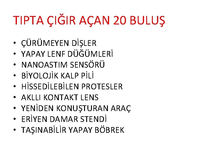 TIPTA ÇIĞIR AÇAN 20 BULUŞ • • • ÇÜRÜMEYEN DİŞLER YAPAY LENF DÜĞÜMLERİ NANOASTIM