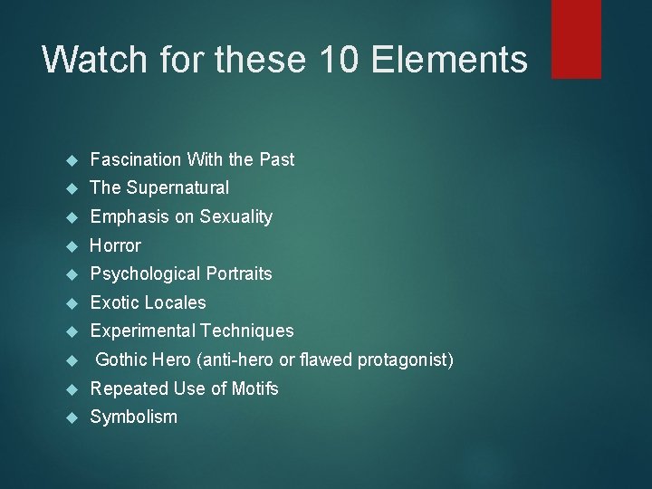 Watch for these 10 Elements Fascination With the Past The Supernatural Emphasis on Sexuality