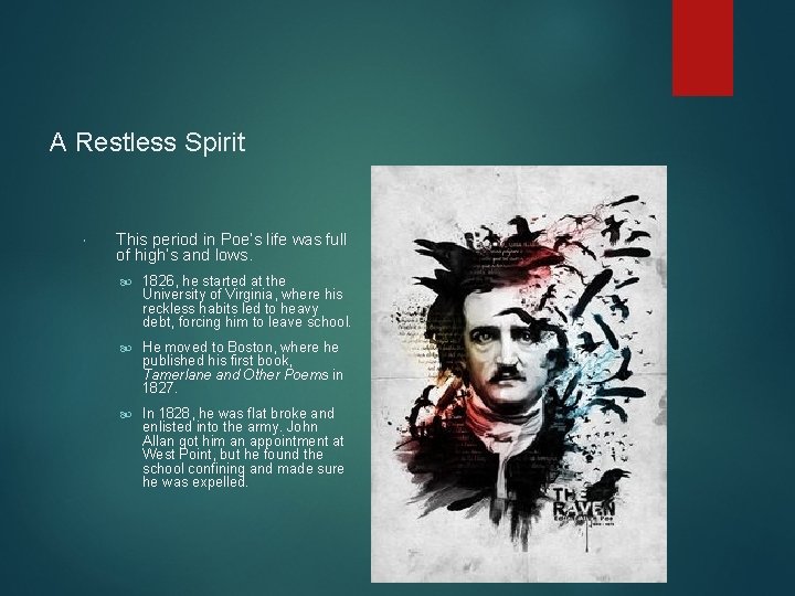 A Restless Spirit This period in Poe’s life was full of high’s and lows.