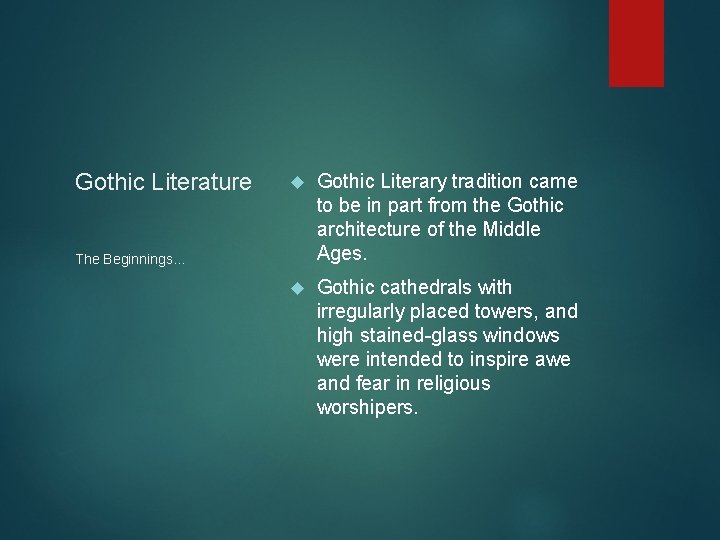 Gothic Literature Gothic Literary tradition came to be in part from the Gothic architecture